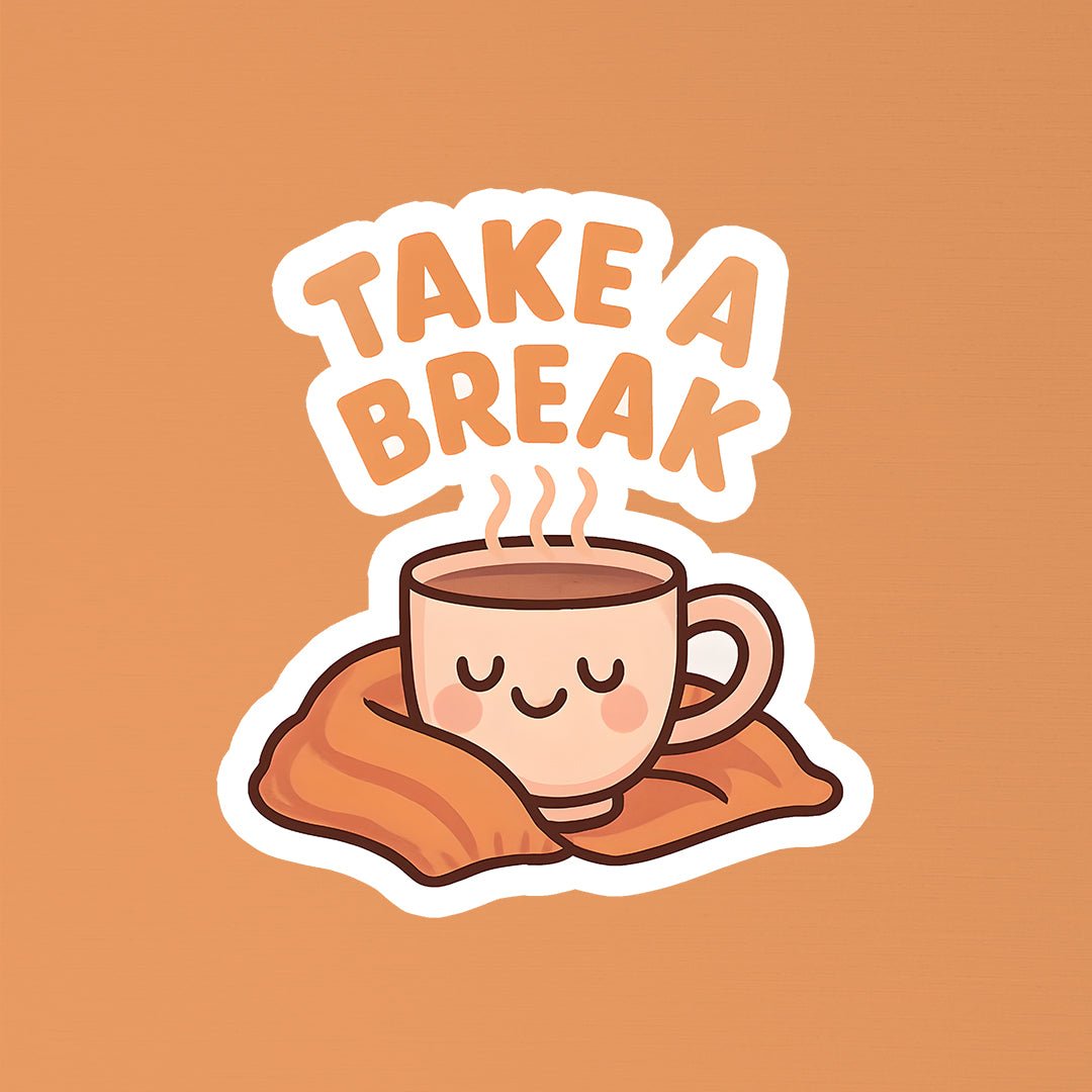 Take a Break Coffee Cup Sticker - STICKER LOK