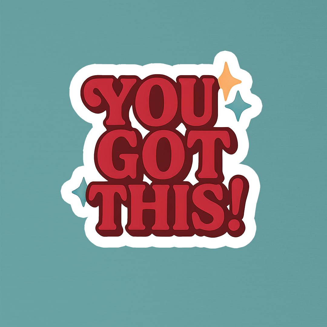 You Got This Sticker - STICKER LOK