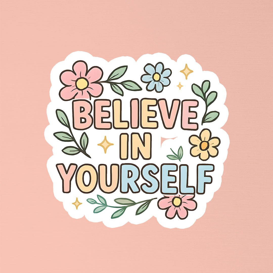 Believe in Yourself Repeat Style Sticker - STICKER LOK